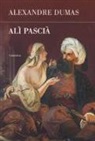 Alexandre Dumas - Alì Pascià
