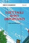Enrico Grandesso - I dettagli sono importanti. Dodici racconti italiani