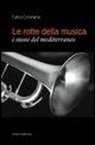 Fabio Ciminiera - Le rotte della musica. I suoni del Mediterraneo
