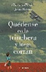 John Boyne - Quedense en la trinchera y luego corran; Stay Where You Are And Then