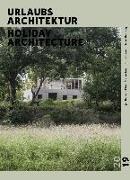 Schmuck Kathrin, Ulrich Knoll, Britta Kraemer, Britta u Kraemer, Kathri Schmuck, Kathrin Schmuck... - URLAUBSARCHITEKTUR - Selection 2019. Holiday Architecture - Die schönsten Ferienhäuser zum Mieten