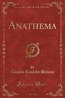 Camilo Castelo Branco - Anathema (Classic Reprint)