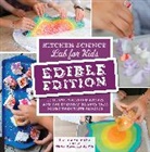 Liz Lee Heinecke - Kitchen Science Lab for Kids: EDIBLE EDITION