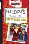 Steve Behling, Steve/ Design Behling, Leslie Design - Shazam!: Freddy's Guide to Super Hero-ing