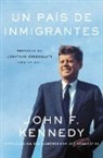 John F Kennedy, John F. Kennedy - Nation of Immigrants, A pais de inmigrantes, Un (Spanish edition)