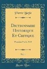 Pierre Bayle - Dictionnaire Historique Et Critique, Vol. 1