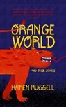 Karen Russell - Orange World