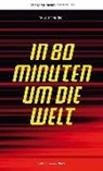 Jesse Ausubel, Gerd Held, Peter Heller, Norman Lewis, Christoph Lövenich, Neil McBride... - In 80 Minuten um die Welt