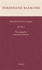 Ferdinand Raimund, Johan Hüttner, Johann Hüttner - Historisch kritische Ausgabe. Bd.2