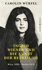 Carolin Würfel - Ingrid Wiener und die Kunst der Befreiung