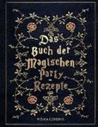 Visnja Cavlina - Das Buch der Magischen Party-Rezepte