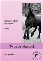 Ute Schmidt - To go on horseback