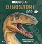 Richard Dungworth, Andy Mansfield, S. Kingston, K. Thompson, S. Harris - Occhio ai dinosauri. Libro pop-up