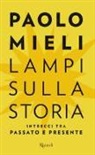 Paolo Mieli - Lampi sulla storia. Intrecci tra passato e presente