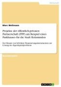 Marc Wellmann - Projekte der öffentlich-privaten Partnerschaft (PPP) am Beispiel eines Parkhauses für die Stadt Holzminden Der Einsatz von hybriden Finanzierungsinstrumenten zur Lösung des Eigenkapitalproblems