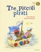 Peter Bently, H. Oxenbury - Tre piccoli pirati