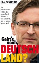 Claus Strunz, Claudius Pflug - Geht's noch, Deutschland?