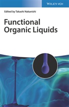 Takashi Nakanishi, Takash Nakanishi, Takashi Nakanishi - Functional Organic Liquids