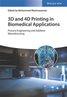 Mohammed Maniruzzaman, Mohamme Maniruzzaman, Mohammed Maniruzzaman - 3D and 4D Printing in Biomedical Applications