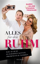 Mare Gilzer, Maren Gilzer, Clemens Trischler - Alles für den Ruhm!