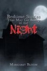 Margaret Bloom - Bedtime Stories That May Go Bump in the Night