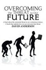 David Anderson - Overcoming the Threat to Our Future