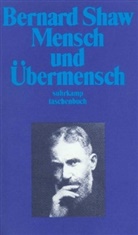 George B. Shaw, George Bernard Shaw - Mensch und Übermensch
