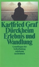 Karlfried Graf Dürckheim, Karlfried Graf von Dürckheim - Erlebnis und Wandlung