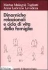 Anna Lubrano Lavadera, Marisa Malagoli Togliatti - Dinamiche relazionali e ciclo di vita della famiglia