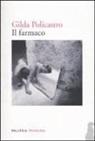 Gilda Policastro - Il farmaco