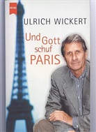 Ulrich Wickert - Und Gott schuf Paris