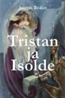 Joseph Bédier - Tristan ja Isolde
