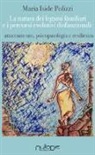 Maria Iside Polizzi - La natura dei legami familiari e i percorsi evolutivi disfunzionali: attaccamento, psicopatologia e resilienza