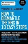 Youssef El-Gingihy, El-Gingihy Youssef - How to Dismantle the NHS in 10 Easy Steps (second edition)