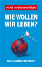 Sibylle Barden-Fürchtenicht - Wie wollen wir leben?