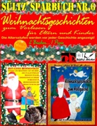 Renat Sültz, Renate Sültz, Uwe H Sültz, Uwe H. Sültz - Sültz' Sparbuch Nr.6 - Weihnachten - Weihnachtsgeschichten für Eltern und Kinder zum Vorlesen