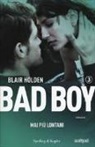 Blair Holden - Mai più lontani. Bad boy