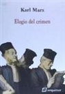 Karl Marx - Elogio del crimen
