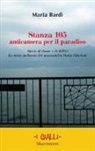 Marta Bardi - Stanza 105. Anticametra per il paradiso. Storie di donne e di delitti. La terza inchiesta del maresciallo Dario Flaviani