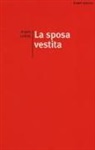 Angelo Lumelli - La sposa vestita