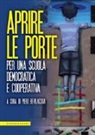 Piero Bevilacqua - Aprire le porte. Per una scuola democratica e cooperativa