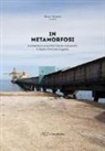 M. Navarra - In metamorfosi. Architettura e territori tardo-industriali. Il dipolo Siracusa-Augusta
