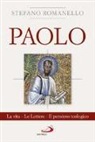 Stefano Romanello - Paolo. La vita. Le Lettere. Il pensiero teologico