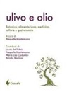 P. Montemurro - Ulivo e olio. Botanica, alimentazione, medicina, cultura e gastronomia