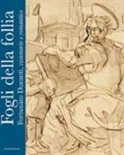 A. Giovanardi, F. Pozzi - Fogli della follia. Fortunato Duranti, visionario e romantico
