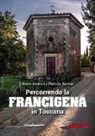 Mario Ascheri, Patrizia Turrini - Percorrendo la Francigena in Toscana