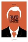 Laura Delli Colli - Fulvio Lucisano. Sotto il segno del cinema