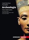 Paul Bahn, Colin Renfrew, S. Gelichi - Archeologia. Teoria, metodi e pratica