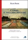 Ellen Frank, A. Koukopoulos, G. Sani - Curare il disturbo bipolare. Manuale clinico della terapia interpersonale e dei ritmi sociali