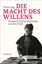 Ulrich Sieg - Die Macht des Willens